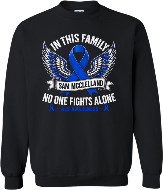 Sam's Fight- ALS Awareness Crewneck Sweatshirt- Design 3 ( no one fights alone)