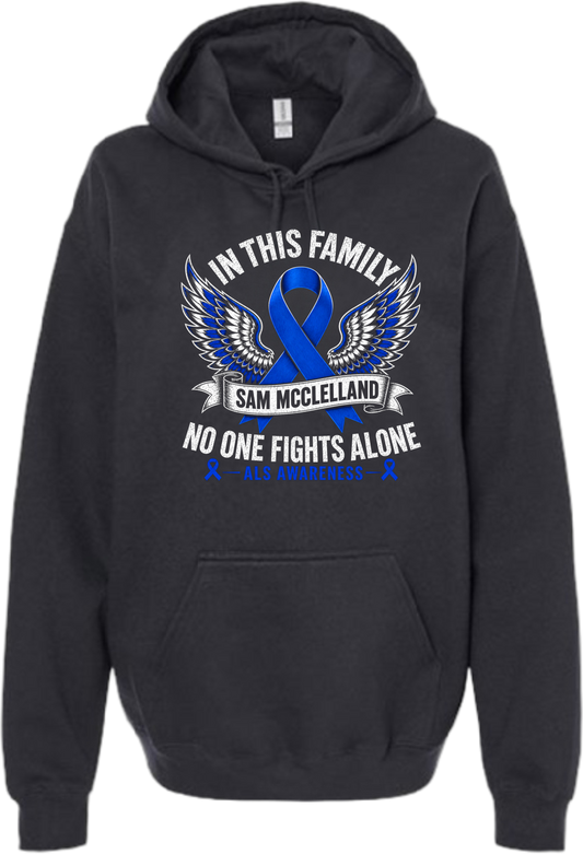 Sam's Fight- ALS Awareness Hoodie- Design 3 ( no one fights alone)